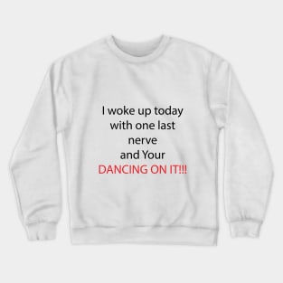 Last Nerve Crewneck Sweatshirt